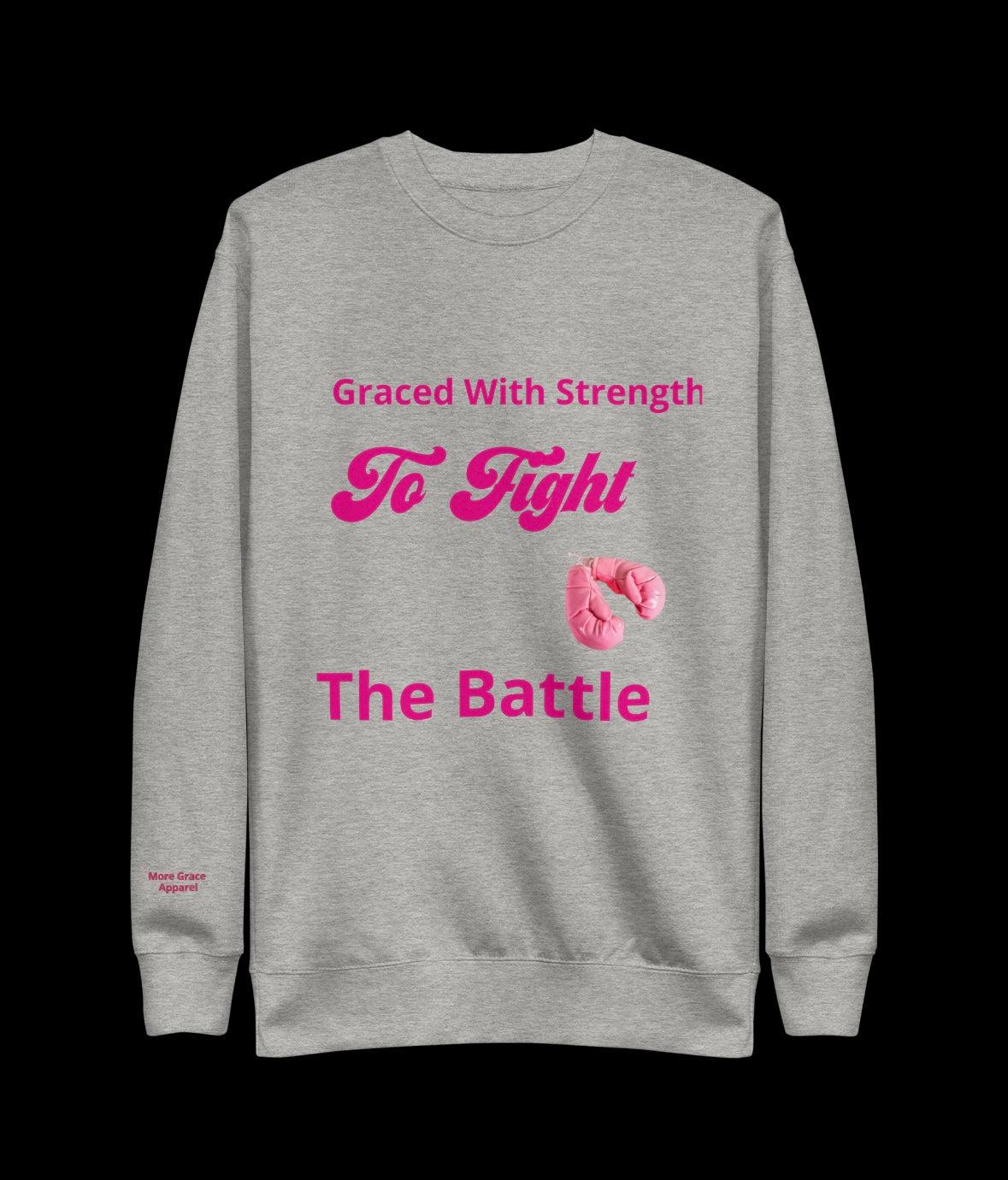 Graced with Strength Sweatshirt (Breast Cancer edition)